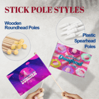Wooden Roundhead Poles and Plastic Spearhead Poles for Custom Handheld Stick Flags.